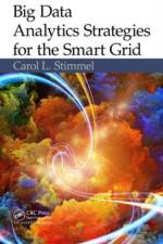 Big Data Analytics Strategies for the Smart Grid af Carol L. Stimmel