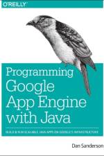 Programming Google App Engine with Java af Dan Sanderson