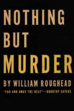 Nothing But Murder af William Roughead