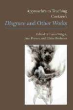Approaches to Teaching Coetzee's 'Disgrace' and Other Works