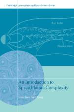 An Introduction to Space Plasma Complexity af Tom Tien Sun (Massachusetts Institute of Technology) Chang