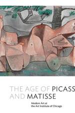 The Age of Picasso and Matisse af Stephanie D'Alessandro