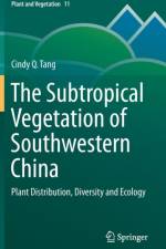 Subtropical Vegetation of Southwestern China af Cindy Q. Tang