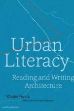 Urban Literacy - Reading and Writing Architecture af Klaske Havik