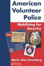 American Volunteer Police: Mobilizing for Security af Martin Alan Greenberg