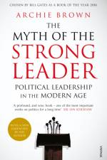 The Myth of the Strong Leader af Archie Brown