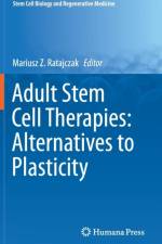 Adult Stem Cell Therapies: Alternatives to Plasticity
