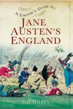 Visitor's Guide to Jane Austen's England af Sue Wilkes