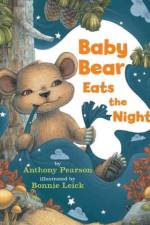 Baby Bear Eats the Night af Anthony Pearson