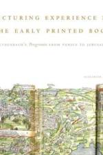 Picturing Experience in the Early Printed Book af Elizabeth (Associate Professor Ross