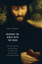 Reading the Bible with the Dead af John L. Thompson