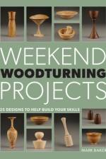 Weekend Woodturning Projects af M Baker