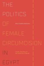 The Politics of Female Circumcision in Egypt af Maria Frederika Malmstrom