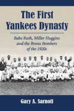The First Yankees Dynasty af Gary A. Sarnoff