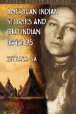 American Indian Stories and Old Indian Legends af Zitkala-Sa