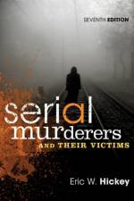 Serial Murderers and Their Victims af Eric W. (California State University Hickey