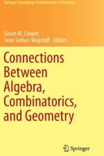 Connections Between Algebra, Combinatorics, and Geometry