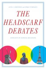 The Headscarf Debates af Anna C. Korteweg