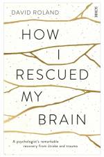 How I Rescued My Brain af David Roland