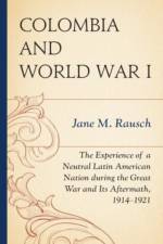Colombia and World War I af Jane M. Rausch