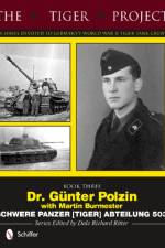 The Tiger Project: A Series Devoted to Germany’s World War II Tiger Tank Crews af Dale Richard Ritter