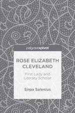 Rose Elizabeth Cleveland: First Lady and Literary Scholar af S. Salenius