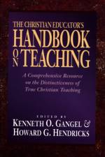 The Christian Educator`s Handbook on Teaching af Kenneth O. Gangel