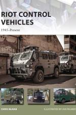 Riot Control Vehicles af Chris McNab