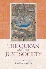 The Qur'an and the Just Society af Ramon (Ebrahim College) Harvey