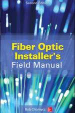 Fiber Optic Installer's Field Manual, Second Edition af Bob Chomycz