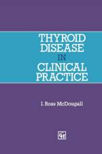 Thyroid Disease in Clinical Practice af I. Ross McDougall