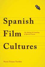 Spanish Film Cultures af Nuria Triana-Toribio