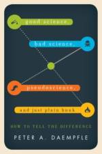 Good Science, Bad Science, Pseudoscience, and Just Plain Bunk af Peter A. Daempfle