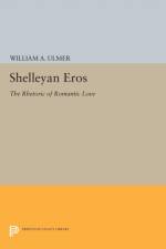 Shelleyan Eros af William A. Ulmer