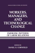 Workers, Managers, and Technological Change af Daniel B. Cornfield