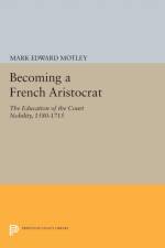 Becoming a French Aristocrat af Mark Motley