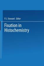 Fixation in Histochemistry af P. J. Stoward