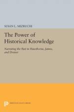 The Power of Historical Knowledge af Susan L. Mizruchi