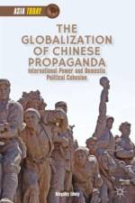 The Globalization of Chinese Propaganda