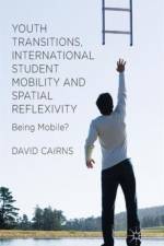 Youth Transitions, International Student Mobility and Spatial Reflexivity af D. Cairns
