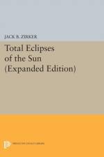 Total Eclipses of the Sun af Jack B. Zirker