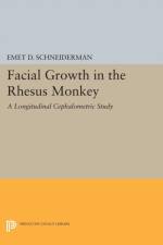 Facial Growth in the Rhesus Monkey af Emet D. Schneiderman