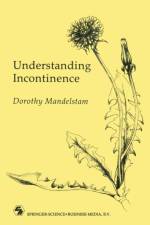 Understanding Incontinence af Dorothy Mandelstam