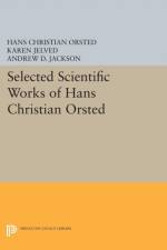 Selected Scientific Works of Hans Christian Ørsted af Hans Christian Ørsted