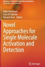 Novel Approaches for Single Molecule Activation and Detection