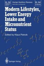 Modern Lifestyles, Lower Energy Intake and Micronutrient Status