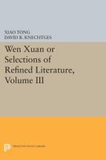 Wen Xuan or Selections of Refined Literature, Volume III af Xiao Tong