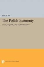 The Polish Economy af Benjamin Slay