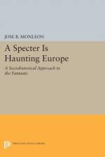 A Specter is Haunting Europe af Jose B. Monleon