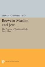 Between Muslim and Jew af Steven M. Wasserstrom